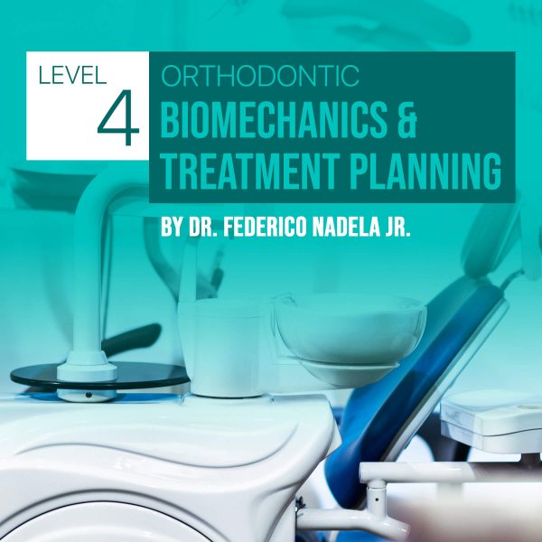 Level 4 Orthodontic Biomechanics and Treatment Planning